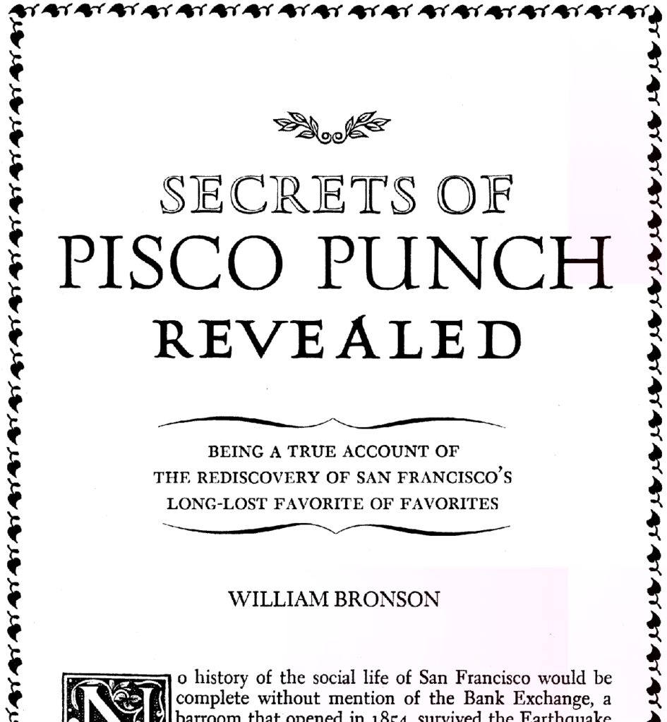 An article titled Secrets of Pisco Punch Revealed  by William Bronson